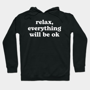 Quote print, Minimalist, Motivational, Wall Art, Modern Art, Relax everything will be OK | white Hoodie